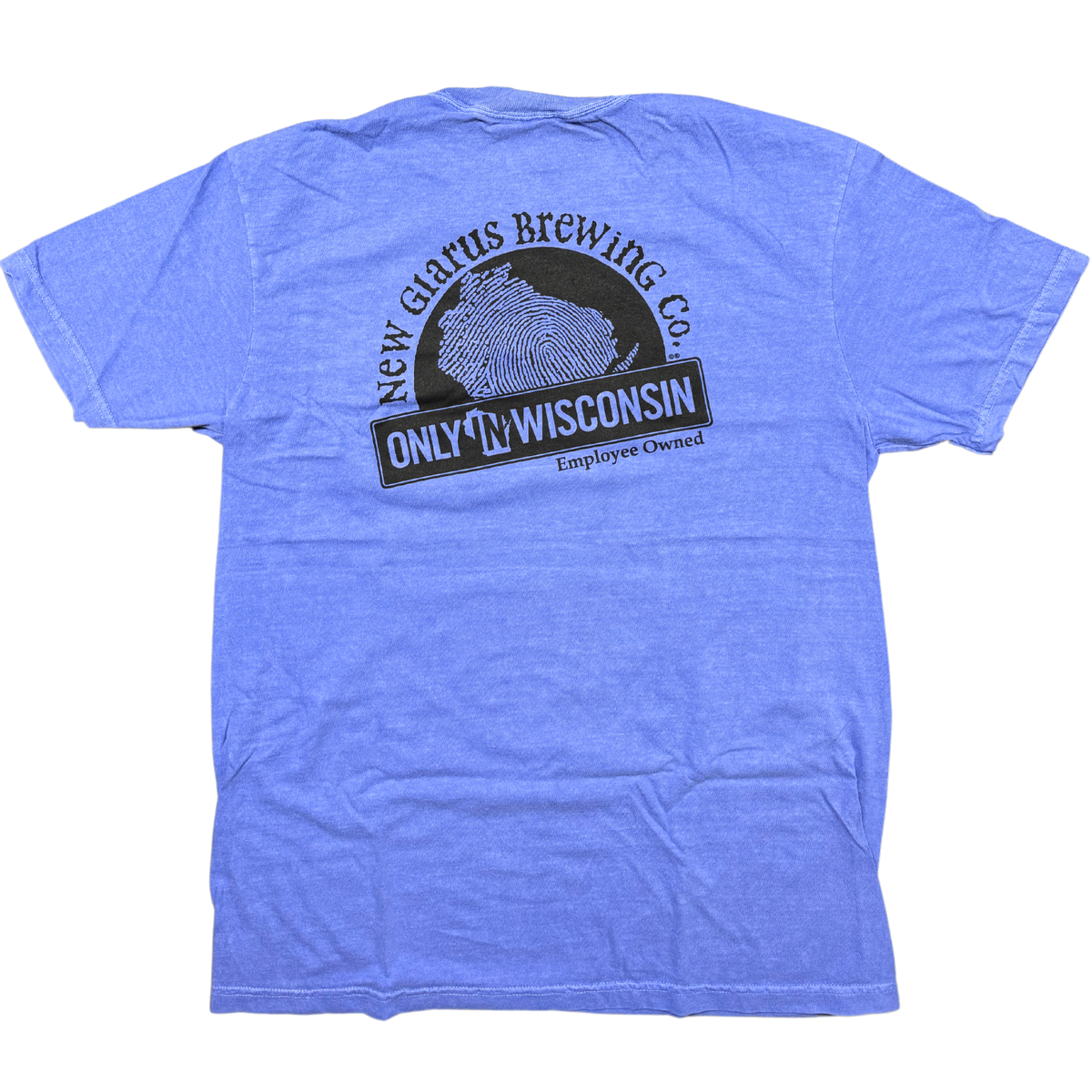 Comfort Colors 100% cotton blue t-shirt. With New Glarus Brewing Co. logo in black, along with Only in Wisconsin logo in black on back of t-shirt.