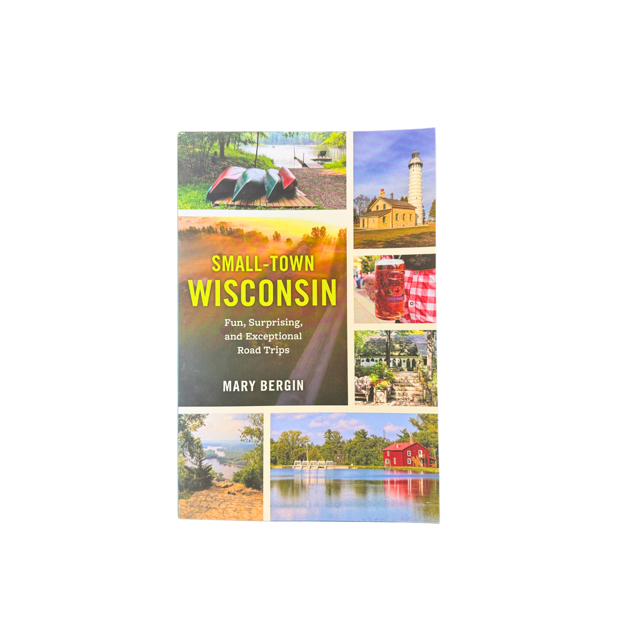 Small-Town Wisconsin book. A road map to towns, hamlets and villages all over Wisconsin to explore.