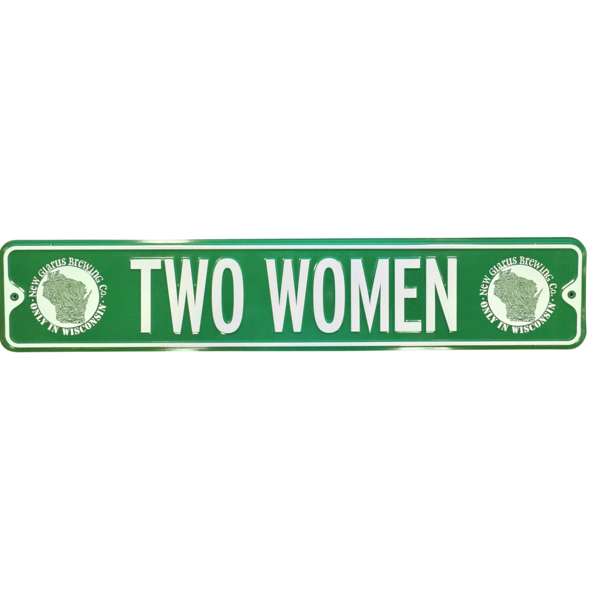 Green street sign with Two Women in white, along with our Only in Wisconsin round logo on each side in white.