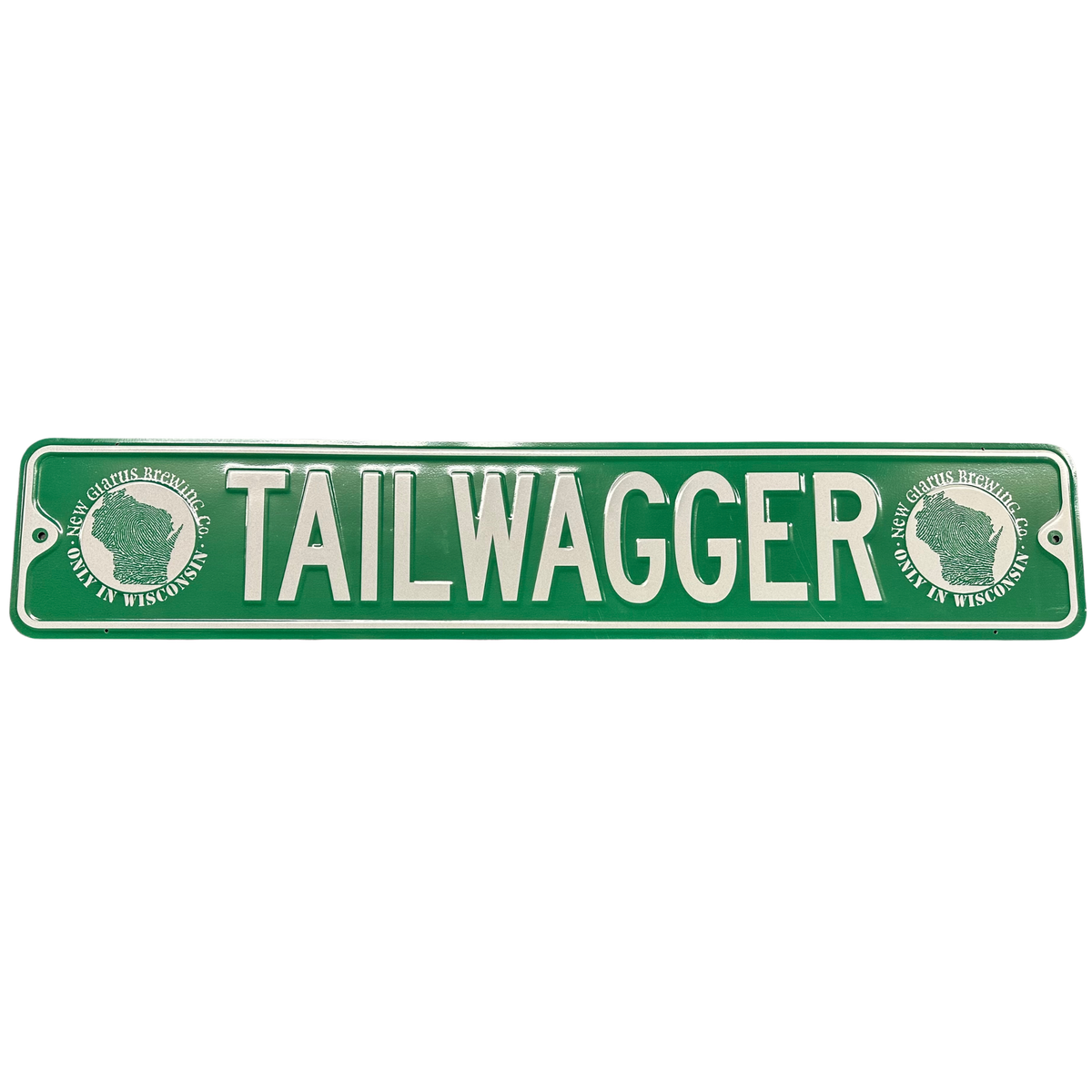 Green street sign with Tailwagger in white, along with our Only in Wisconsin round logo on each side in white.