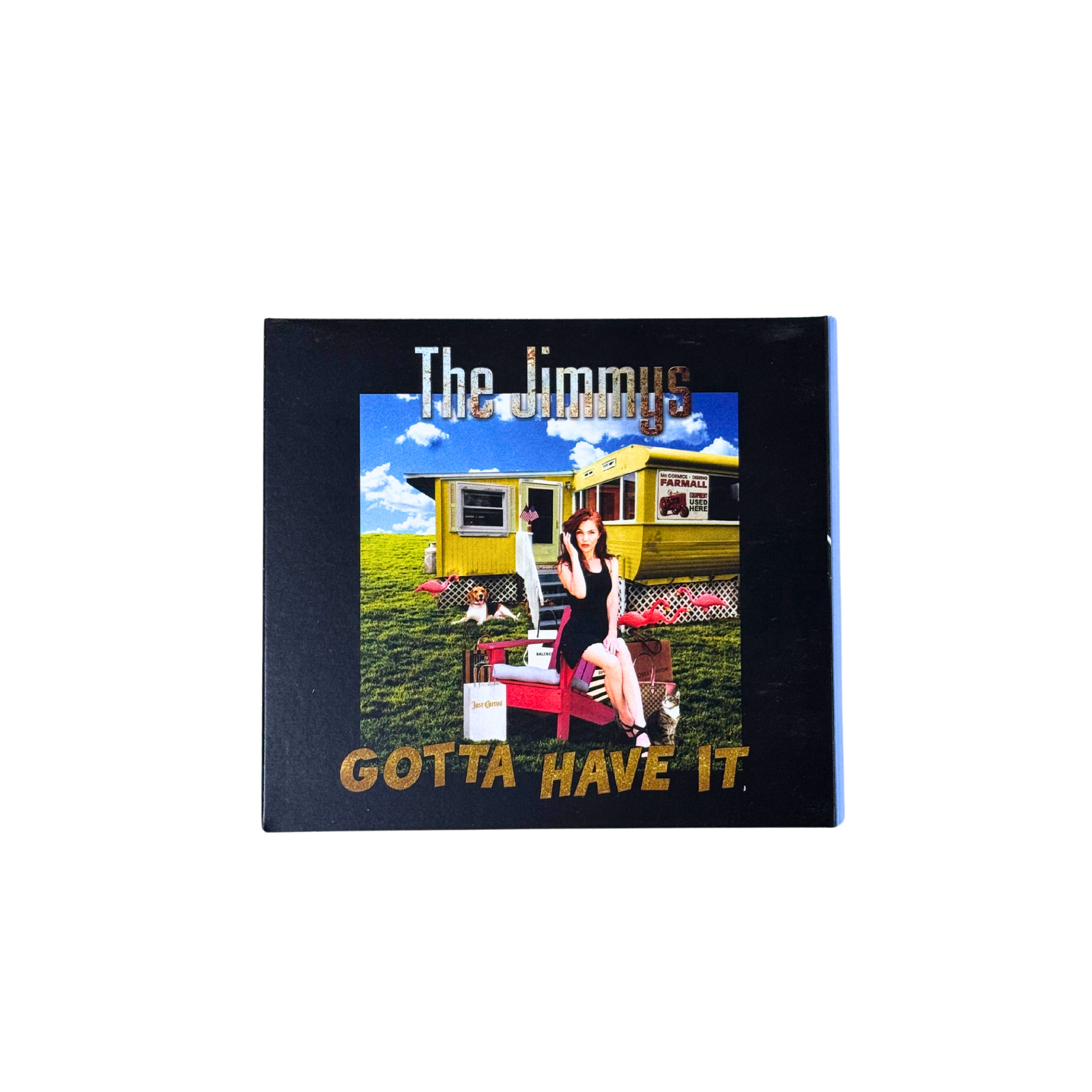 The Jimmys CD "Gotta Have It" is a local roadhouse blues and rock and roll band right here in New Glarus.