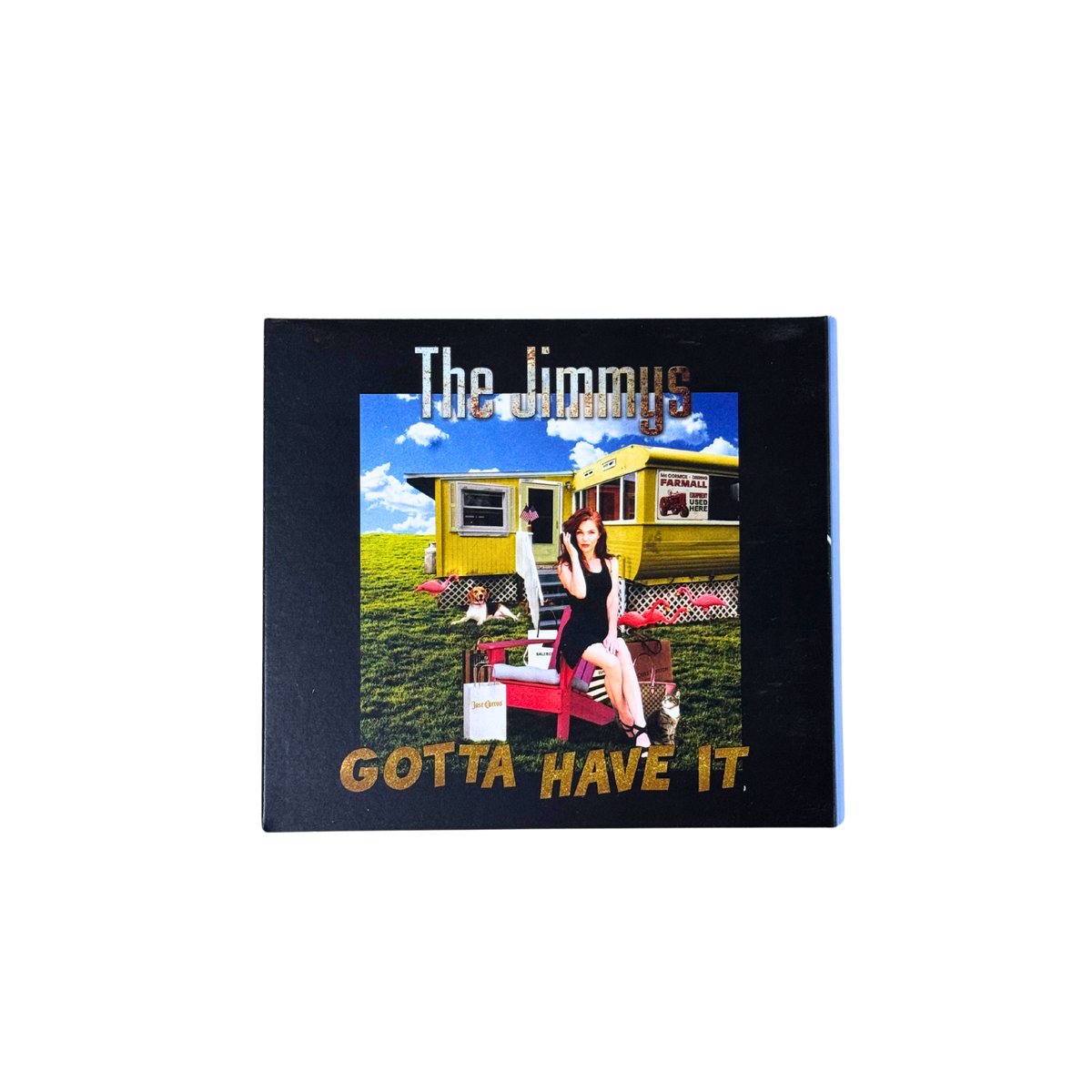 The Jimmys CD &quot;Gotta Have It&quot; is a local roadhouse blues and rock and roll band right here in New Glarus.