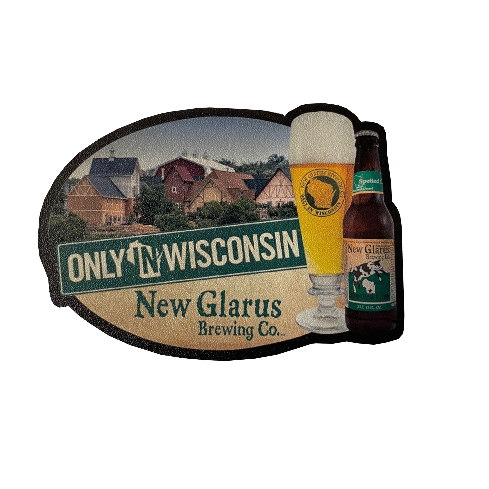 Oval wooden magnet with a photo of the brewery and a bottle and pilsner glass of Spotted Cow. Across the middle is a green banner that says Only in Wisconsin and New Glarus Brewing Co.
