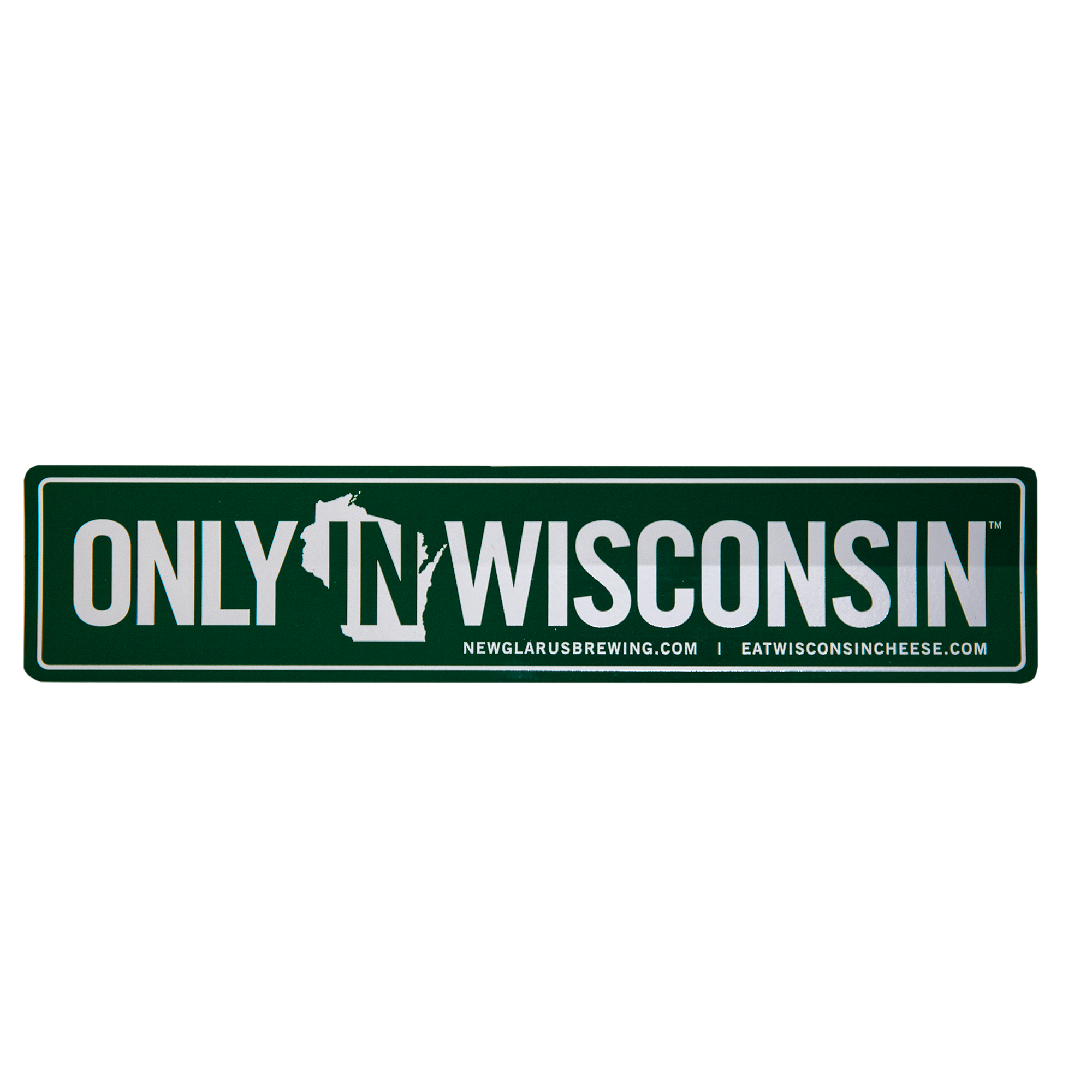 Green bumper sticker with Only In Wisconsin in white ink.